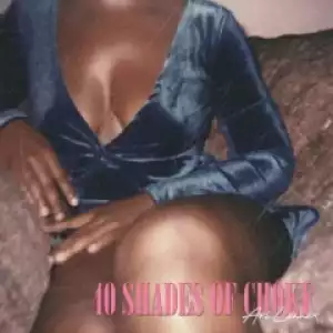Ari Lennox - 40 Shades of Choke